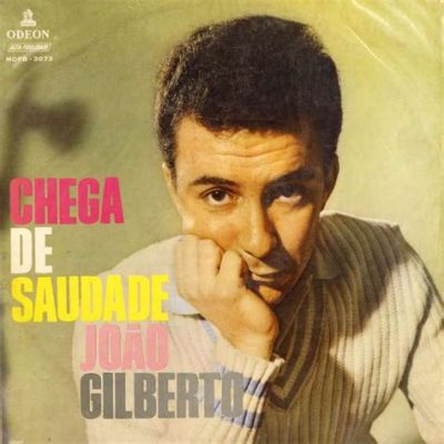  Chega de Saudade - A Timeless Bossa Nova Classic That Blends Melancholy Melodies with Rhythmic Exuberance